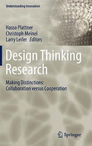 Cover image for Design Thinking Research: Making Distinctions: Collaboration versus Cooperation