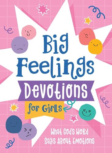 Cover image for Big Feelings Devotions for Girls: What God's Word Says about Emotions