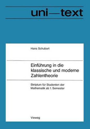 Cover image for Einfuhrung in Die Klassische Und Moderne Zahlentheorie: Skriptum Fur Studenten Der Mathematik AB 1. Semester