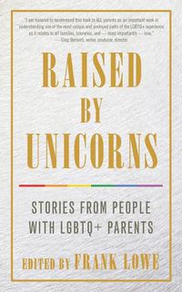 Cover image for Raised by Unicorns: Stories from People with Lgbtq+ Parents