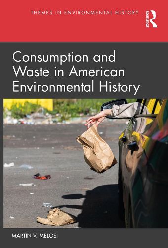 Cover image for Consumption and Waste in American Environmental History