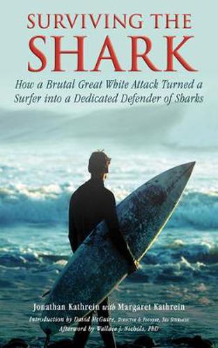 Cover image for Surviving the Shark: How a Brutal Great White Attack Turned a Surfer into a Dedicated Defender of Sharks