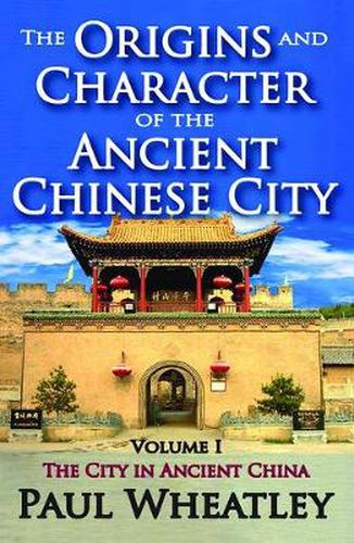 Cover image for The Origins and Character of the Ancient Chinese City