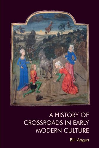 Cover image for A History of Crossroads in Early Modern Culture