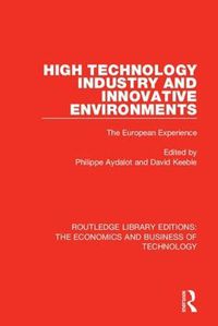 Cover image for High Technology Industry and Innovative Environments: The European Experience
