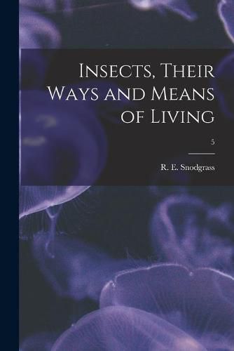 Cover image for Insects, Their Ways and Means of Living; 5