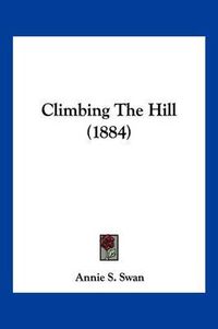 Cover image for Climbing the Hill (1884)