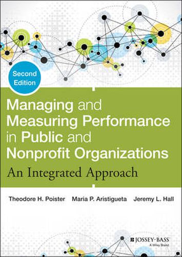 Managing and Measuring Performance in Public and Nonprofit Organizations: An Integrated Approach