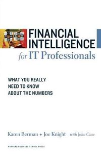 Cover image for Financial Intelligence for IT Professionals: What You Really Need to Know About the Numbers