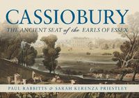 Cover image for Cassiobury: The Ancient Seat of the Earls of Essex