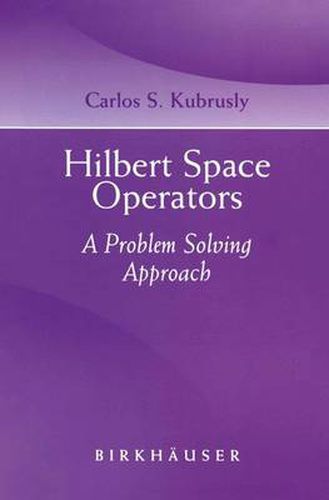 Cover image for Hilbert Space Operators: A Problem Solving Approach