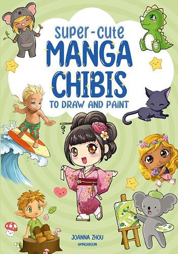 Cover image for Super-Cute Manga Chibis to Draw and Paint