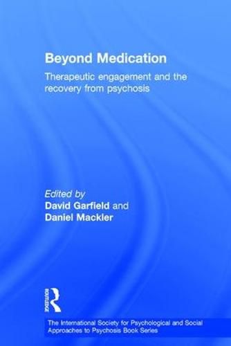 Cover image for Beyond Medication: Therapeutic Engagement and the Recovery from Psychosis