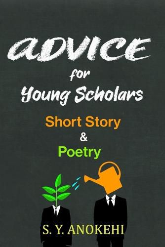 Cover image for Advice for Young Scholars: Short Story And Poetry