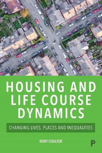 Cover image for Housing and Life Course Dynamics: Changing Lives, Places and Inequalities