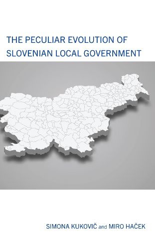 Cover image for The Peculiar Evolution of Slovenian Local Government