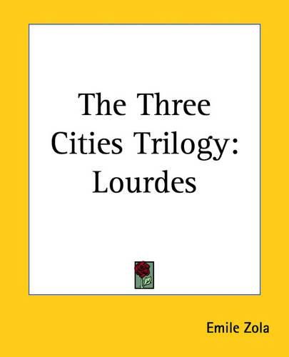 Cover image for The Three Cities Trilogy: Lourdes