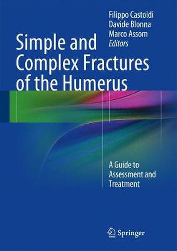 Cover image for Simple and Complex Fractures of the Humerus: A Guide to Assessment and Treatment