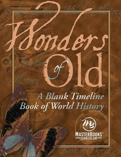 Cover image for Wonders of Old: A Blank Timeline Book of World History