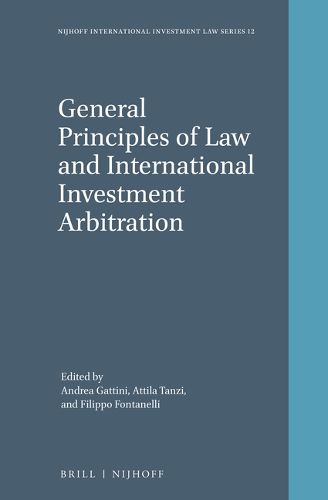 Cover image for General Principles of Law and International Investment Arbitration