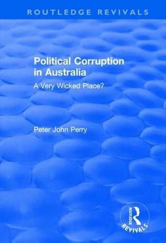 Cover image for Political Corruption in Australia: A Very Wicked Place?