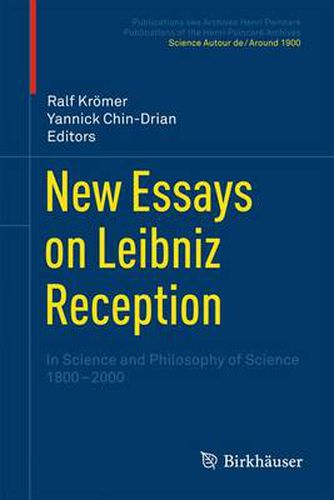 Cover image for New Essays on Leibniz Reception: In Science and Philosophy of Science 1800-2000