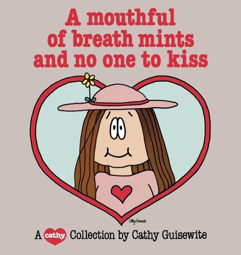 Cover image for A Mouthful of Breath Mints and No One to Kiss: A Cathy Collection