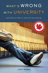 Cover image for What's Wrong With University: And How to Make it Work For You Anyway