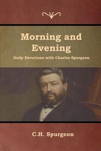 Cover image for Morning and Evening Daily Devotions with Charles Spurgeon