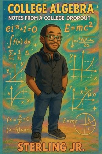 Cover image for College Algebra Notes from a College Dropout
