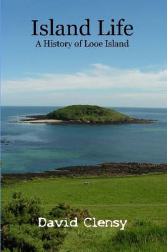 Cover image for Island Life: A History of Looe Island