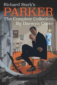 Cover image for Richard Stark's Parker: The Complete Collection