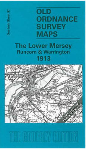 Cover image for The Lower Mersey, Runcorn and Warrington 1913: One Inch Sheet 097