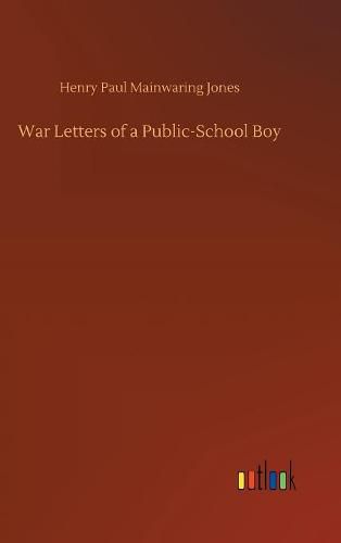 Cover image for War Letters of a Public-School Boy