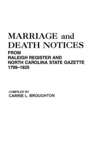 Cover image for Marriage and Death Notices from Raleigh Register and North Carolina State Gazette, 1799-1825