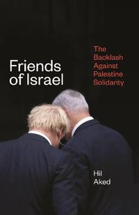 Cover image for Friends of Israel: The Backlash Against Palestine Solidarity