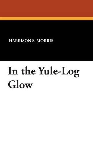 Cover image for In the Yule-Log Glow