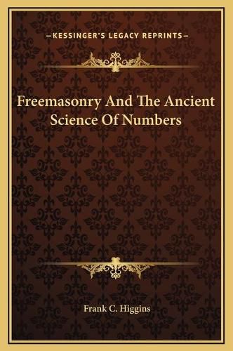 Cover image for Freemasonry and the Ancient Science of Numbers