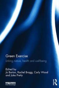 Cover image for Green Exercise: Linking Nature, Health and Well-being
