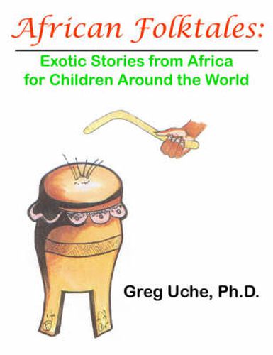 Cover image for African Folktales: Exotic Stories from Africa for Children Around the World