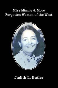 Cover image for Miss Minnie & More Forgotten Women of the West
