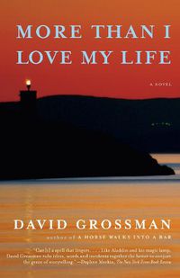 Cover image for More Than I Love My Life: A novel