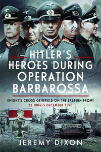 Cover image for Hitler's Heroes During Operation Barbarossa