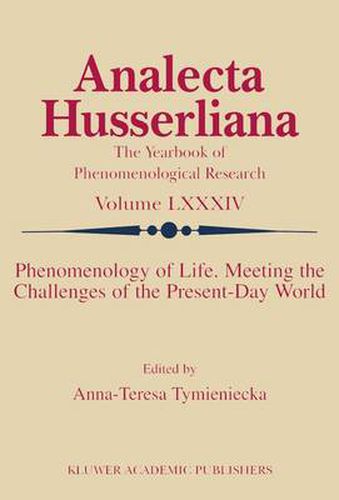 Cover image for Phenomenology of Life. Meeting the Challenges of the Present-Day World