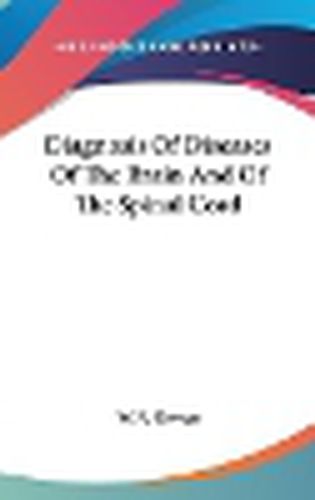 Cover image for Diagnosis of Diseases of the Brain and of the Spinal Cord