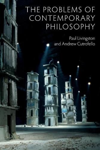 Cover image for The Problems of Contemporary Philosophy: A Critical Guide for the Unaffiliated