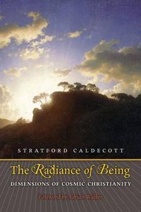 Cover image for The Radiance of Being: Dimensions of Cosmic Christianity