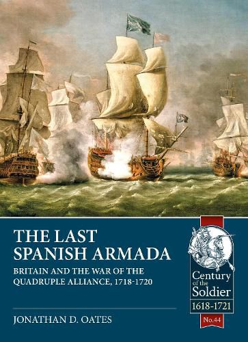 Cover image for The Last Spanish Armada: Britain and the War of the Quadruple Alliance, 1718-1720