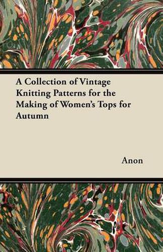 Cover image for A Collection of Vintage Knitting Patterns for the Making of Women's Tops for Autumn