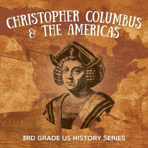 Cover image for Christopher Columbus & the Americas: 3rd Grade US History Series